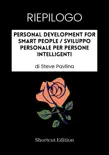 RIEPILOGO - Personal Development For Smart People / Sviluppo personale per persone intelligenti di Steve Pavlina sinopsis y comentarios