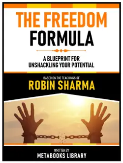 the freedom formula - based on the teachings of robin sharma imagen de la portada del libro