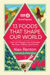 The Food Programme: 13 Foods that Shape Our World sinopsis y comentarios