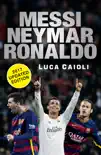 Messi, Neymar, Ronaldo - 2017 Updated Edition synopsis, comments