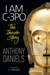 I Am C-3PO - The Inside Story synopsis, comments
