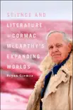 Science and Literature in Cormac McCarthy's Expanding Worlds sinopsis y comentarios