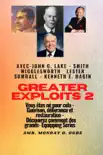 Greater - 2 - John G. Lake - Smith Wigglesworth - Lester Sumrall - Kenneth E. Hagin Vous êtes sinopsis y comentarios
