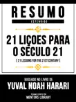 Resumo Estendido - 21 Liçoes Para O Seculo 21 (21 Lessons For The 21st Century) - Baseado No Livro De Yuval Noah Harari sinopsis y comentarios