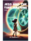 Jess and The Time Machine - Vol 1 synopsis, comments