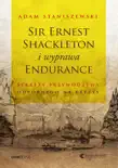 Sir Ernest Shackleton i wyprawa Endurance. Sekrety przywództwa odpornego na kryzys sinopsis y comentarios