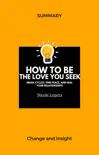 Summary of How to Be the Love You Seek by Dr. Nicole LePera synopsis, comments