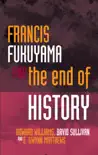 Francis Fukuyama and the End of History synopsis, comments
