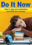 Do It Now. How to Stop Procrastinating and Fulfill Your Dreams. synopsis, comments