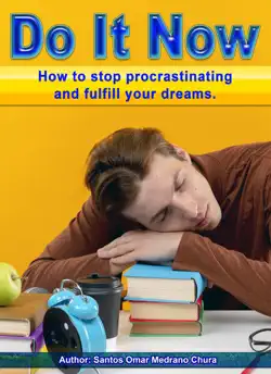 do it now. how to stop procrastinating and fulfill your dreams. book cover image