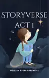 Storyverse act 1 synopsis, comments