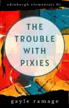 The Trouble With Pixies synopsis, comments