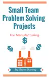 Small Team Problem Solving Projects For Manufacturing synopsis, comments
