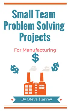 small team problem solving projects for manufacturing book cover image