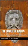 The Power Of Habits How To Build Good Habits And Break Bad One synopsis, comments