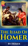 The Iliad Of Homer By Homer sinopsis y comentarios