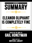 Extended Summary - Eleanor Oliphant Is Completely Fine - Based On The Book By Gail Honeyman synopsis, comments