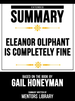 extended summary - eleanor oliphant is completely fine - based on the book by gail honeyman imagen de la portada del libro