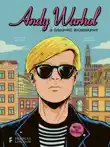 Andy Warhol: A Graphic Biography sinopsis y comentarios