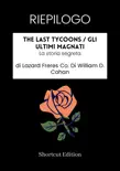 RIEPILOGO - The Last Tycoons / Gli ultimi magnati: La storia segreta di Lazard Freres Co. Di William D. Cohan sinopsis y comentarios