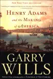 Henry Adams and the Making of America synopsis, comments