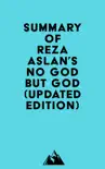 Summary of Reza Aslan's No god but God (Updated Edition) sinopsis y comentarios