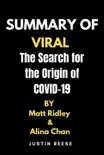 Summary of Viral by Matt Ridley & Alina Chan The Search for the Origin of Covid-19 sinopsis y comentarios