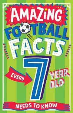 amazing football facts every 7 year old needs to know book cover image