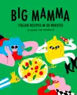 Big Mamma Italian Recipes in 30 Minutes synopsis, comments