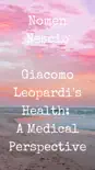 Giacomo Leopardi's Health: A Medical Perspective sinopsis y comentarios