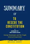 Summary of To Rescue the Constitution By Bret Baier: George Washington and the Fragile American Experiment sinopsis y comentarios
