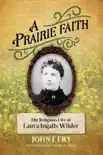 A Prairie Faith synopsis, comments