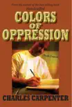 Colors of Oppression synopsis, comments