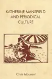 Katherine Mansfield and Periodical Culture sinopsis y comentarios