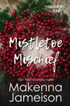 Mistletoe Mischief synopsis, comments