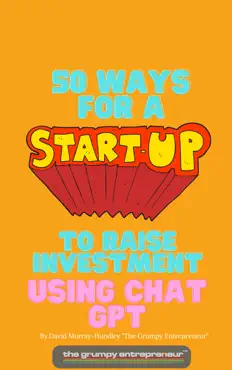 50 ways for a start up to raise investment using chat gpt book cover image