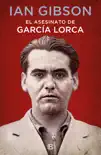 El asesinato de García Lorca sinopsis y comentarios