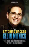 Catching Hacker Kevin Mitnick : FBI's Pursuit to Catch Kevin David Mitnick, The World's Most Wanted Hacker sinopsis y comentarios