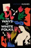 The Ways of White Folks sinopsis y comentarios