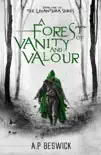A Forest Of Vanity And Valour synopsis, comments