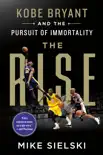 The Rise: Kobe Bryant and the Pursuit of Immortality sinopsis y comentarios