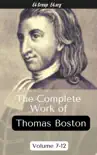 The Complete Work of Thomas Boston, Volumes 7-12 synopsis, comments