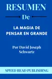 Resumen De La Magia De Pensar En Grande Por David Joseph Schwartz synopsis, comments