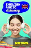 English Audio Dictionary - Nouns synopsis, comments