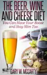 The Beer, Wine and Cheese Diet reviews