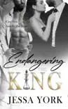 Endangering the King synopsis, comments