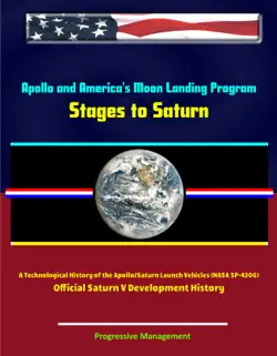 apollo and america's moon landing program: stages to saturn - a technological history of the apollo/saturn launch vehicles (nasa sp-4206) - official saturn v development history book cover image