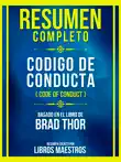 Resumen Completo - Codigo De Conducta (Code Of Conduct) - Basado En El Libro De Brad Thor sinopsis y comentarios