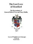 The Lost Lees of Stratford the Descendants of General Robert E Lee and Nancy Ruffin synopsis, comments