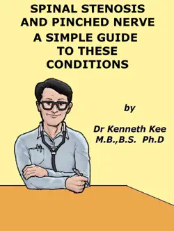 spinal stenosis and pinched nerve a simple guide to these conditions book cover image